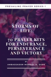 Storms Of Life: 70 Prayer Kits For Endurance, Perseverance And Victory - Prevailing Prayer Series - 1