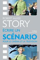 Story ; Écrire Un Scénario Pour Le Cinéma Et La Télévision