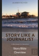 Story Like A Journalist - Story Bible Overview