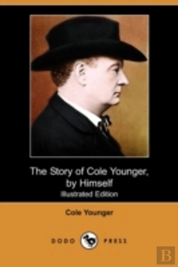 Bertrand.pt - Story Of Cole Younger, By Himself (Illustrated Edition) (Dodo Press)