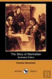 STORY OF MANHATTAN (ILLUSTRATED EDITION) (DODO PRESS)