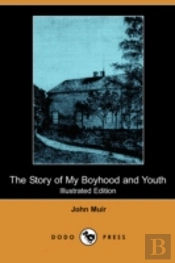 Story Of My Boyhood And Youth (Illustrated Edition) (Dodo Press)