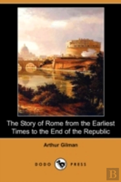 Bertrand.pt - Story Of Rome From The Earliest Times To The End Of The Republic (Dodo Press)