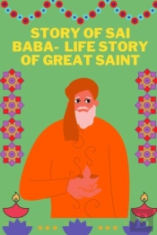 Story Of Sai Baba- Life Story Of Great Saint