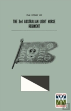 Bertrand.pt - Story Of The 3rd Australian Light Horse Regiment
