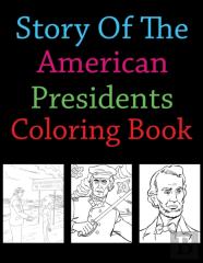 Story Of The American Presidents Coloring Book
