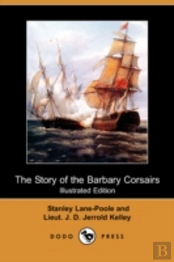 Bertrand.pt - Story Of The Barbary Corsairs (Illustrated Edition) (Dodo Press)