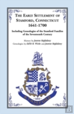 Bertrand.pt - Story Of The Early Settlers Of Stamford, Connecticut, 1641-1700, Including Genealogies Of Principal Families