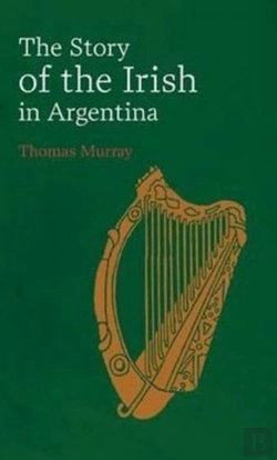Bertrand.pt - Story Of The Irish In Argentina