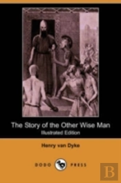 Story Of The Other Wise Man (Illustrated Edition) (Dodo Press)