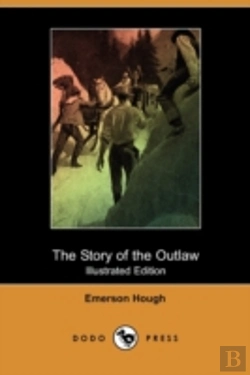 Bertrand.pt - Story Of The Outlaw (Illustrated Edition) (Dodo Press)