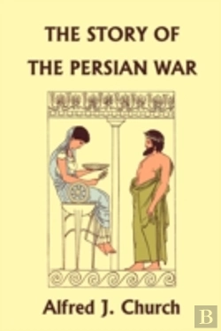 Bertrand.pt - Story Of The Persian War From Herodotus, Illustrated Edition (Yesterday'S Classics)