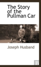 Story Of The Pullman Car