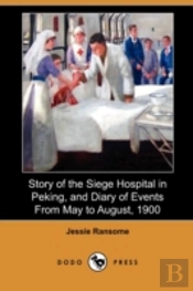Story Of The Siege Hospital In Peking, A