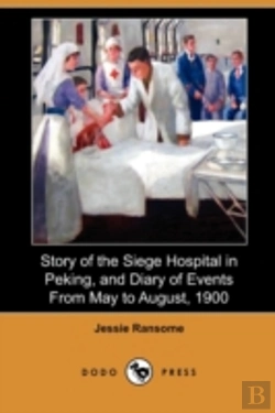 Bertrand.pt - Story Of The Siege Hospital In Peking, A