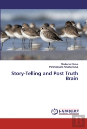Story-Telling And Post Truth Brain