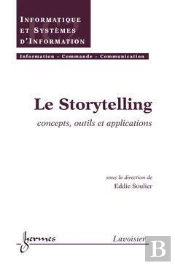 Story Telling Concepts ; Outils Et Applications ; Traite Ic2 Serie Informatique Et Si