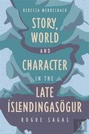 Story, World And Character In The Late Islendingasogur