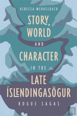 Bertrand.pt - Story, World And Character In The Late Islendingasogur