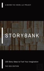 Storybank: 100 Story Ideas To Fuel Your