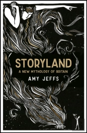 Storyland: A New Mythology Of Britain