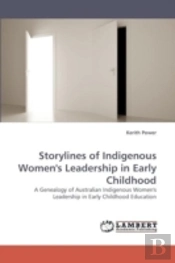 Storylines Of Indigenous Women'S Leadership In Early Childhood