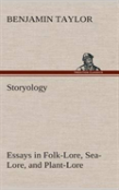 Storyology Essays In Folk-Lore, Sea-Lore, And Plant-Lore
