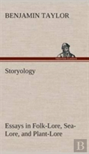 Storyology Essays In Folk-Lore, Sea-Lore, And Plant-Lore