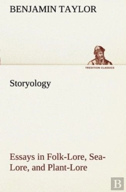 Bertrand.pt - Storyology Essays In Folk-Lore, Sea-Lore, And Plant-Lore