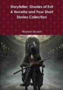 Storyteller: Shades Of Evil- A Novella And Four Short Stories Collection