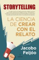 Storytelling. La Ciencia De Crear Con El Relato