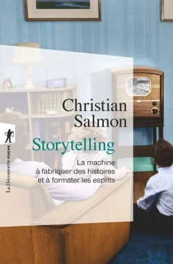 Bertrand.pt - Storytelling ; La Machine À Fabriquer Des Histoires Et À Formater Les Esprits