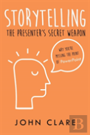 Storytelling: The Presenter'S Secret Weapon