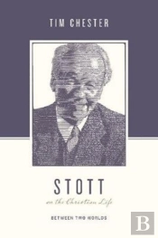 Stott On The Christian Life