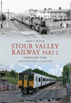 Bertrand.pt - Stour Valley Railway Part 2 Through Time