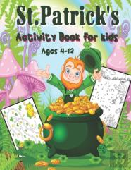 St.Patrick'S Activity Book For Kids Ages 4-12