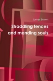 Straddling Fences And Mending Souls