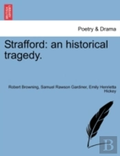 Strafford: An Historical Tragedy.