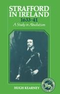 Strafford In Ireland 1633-1641