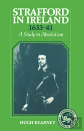 Strafford In Ireland 1633-1641