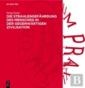 Strahlengefahrdung Des Menschen In Der Gegenwartigen Zivilisation