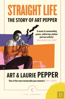 Bertrand.pt - Straight Life: The Story Of Art Pepper