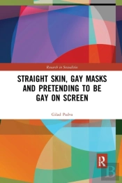 Straight Skin, Gay Masks And Pretending To Be Gay On Screen