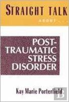Straight Talk About Post Traumatic Stress Disorder