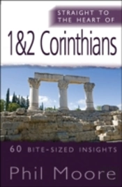Straight To The Heart Of 1 & 2 Corinthians