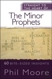 Straight To The Heart Of The Minor Prophets