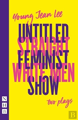 Bertrand.pt - Straight White Men & Untitled Feminist Show: Two Plays