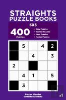Straights Puzzle Books - 400 Easy To Master Puzzles 5x5 (Volume 1)