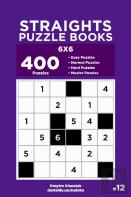 Straights Puzzle Books - 400 Easy To Master Puzzles 6x6 (Volume 12)