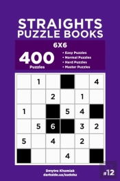 Straights Puzzle Books - 400 Easy To Master Puzzles 6x6 (Volume 12)